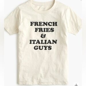 J. crew cream Tee - “French Fries &  Italian guys “ worn and washed once